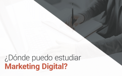 Estudiar marketing digital. ¿Por dónde empiezo?